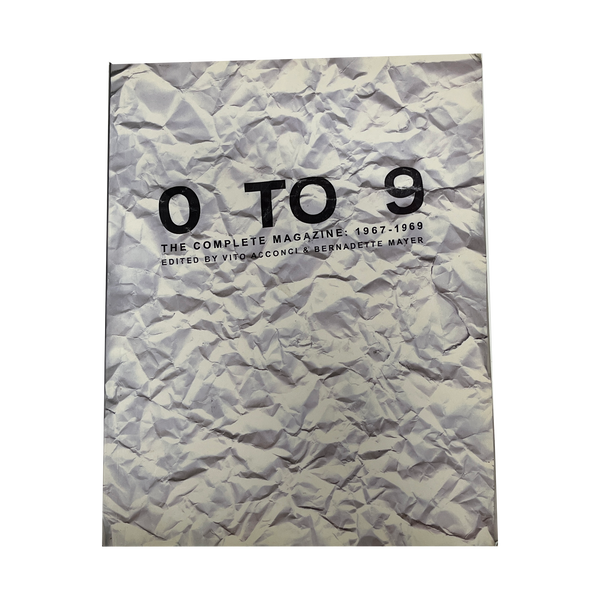 0 TO 9: THE COMPLETE MAGAZINE Edited by Vito Acconci and Bernadette Mayer