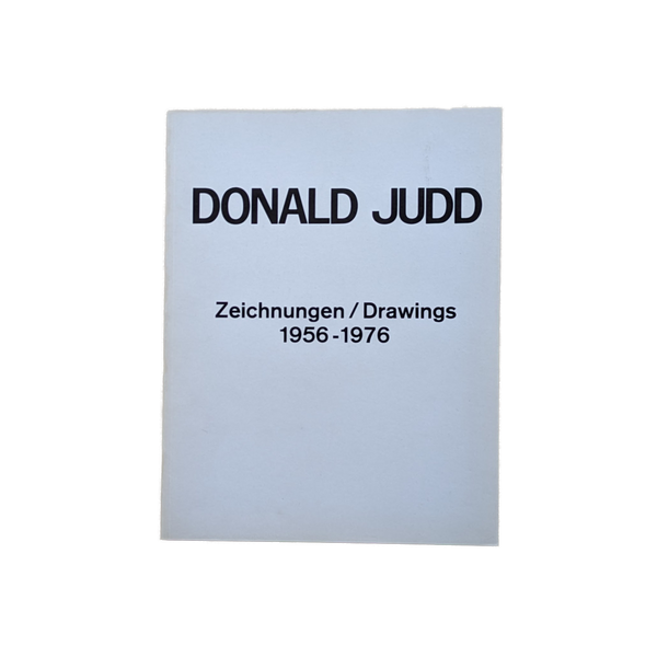 Donald Judd Drawings 1956 - 1976