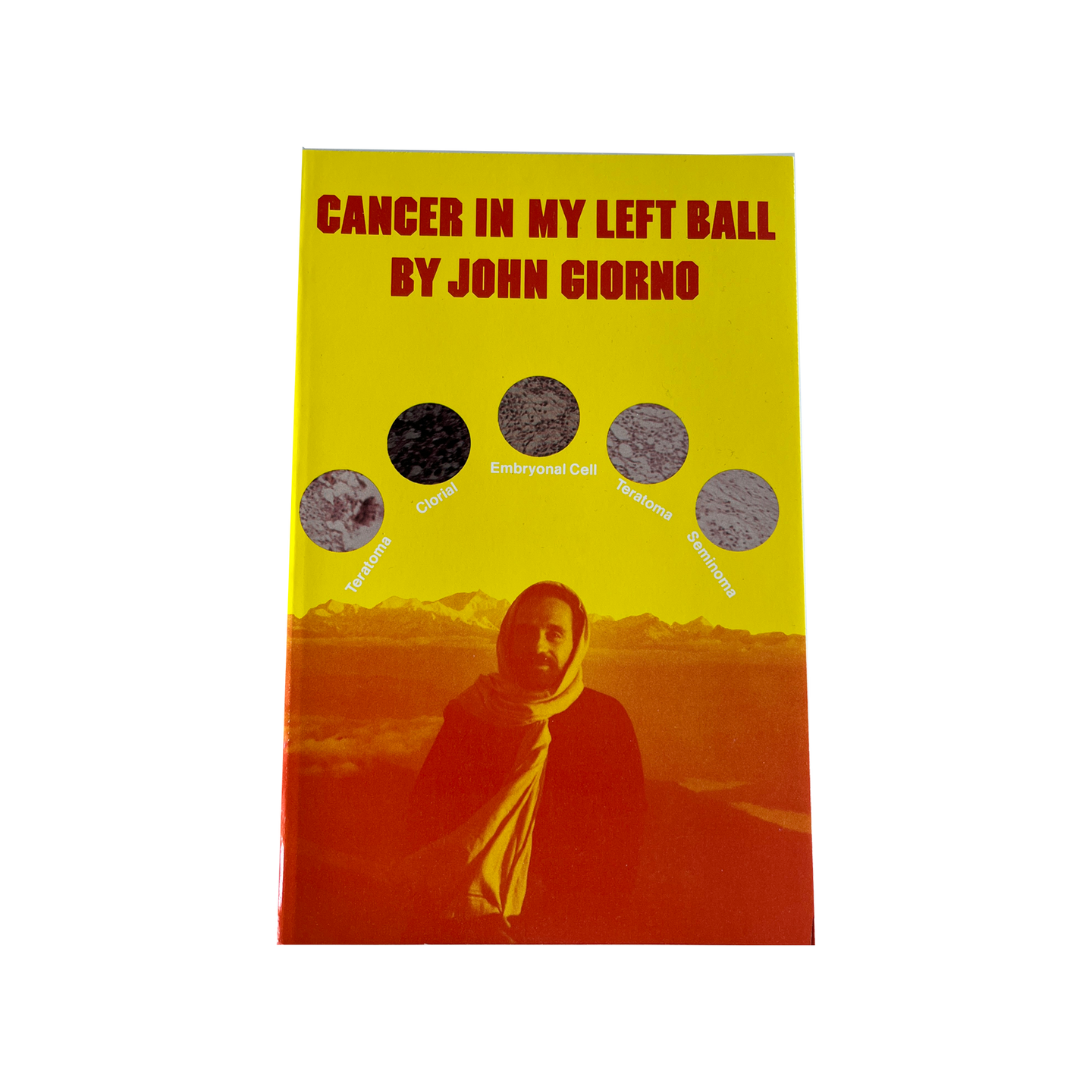 Cancer in My Left Ball by John Giorno
